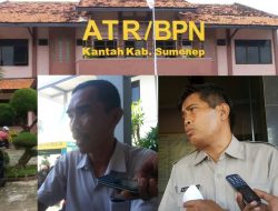 BPN Membantah Tudingan AKD Sumenep Pungli PTSL Diduga Ngalir ke Oknum BPN