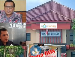 Kesalahan Administrasi Dana Bos di Sumenep, Akan Menggelinding ke Rana Hukum